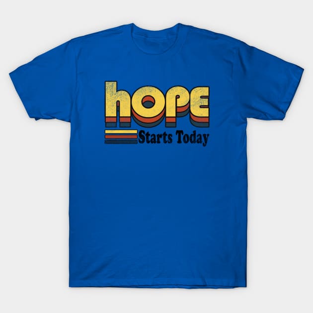 Hope Starts Today T-Shirt by Alema Art